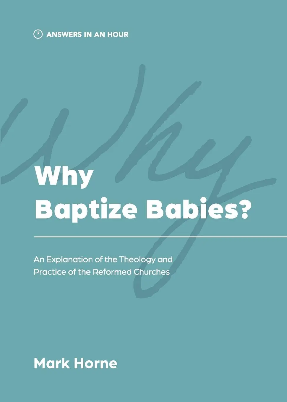 Cover: 9781957726038 | Why Baptize Babies? | Mark Horne | Taschenbuch | Englisch | 2023