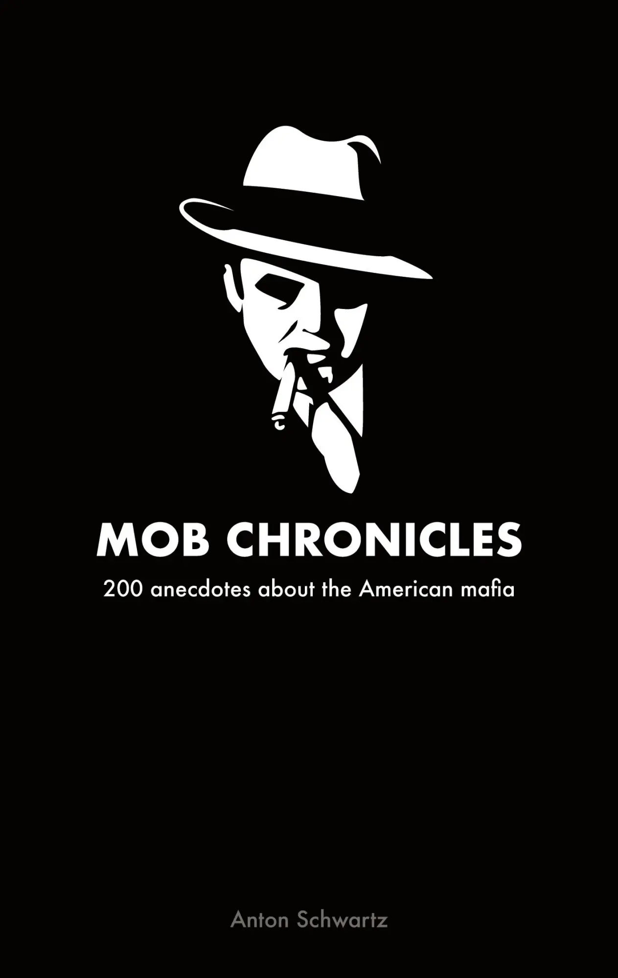 Cover: 9782810626038 | Mob Chronicles | 200 anecdotes about the American mafia | Schwartz