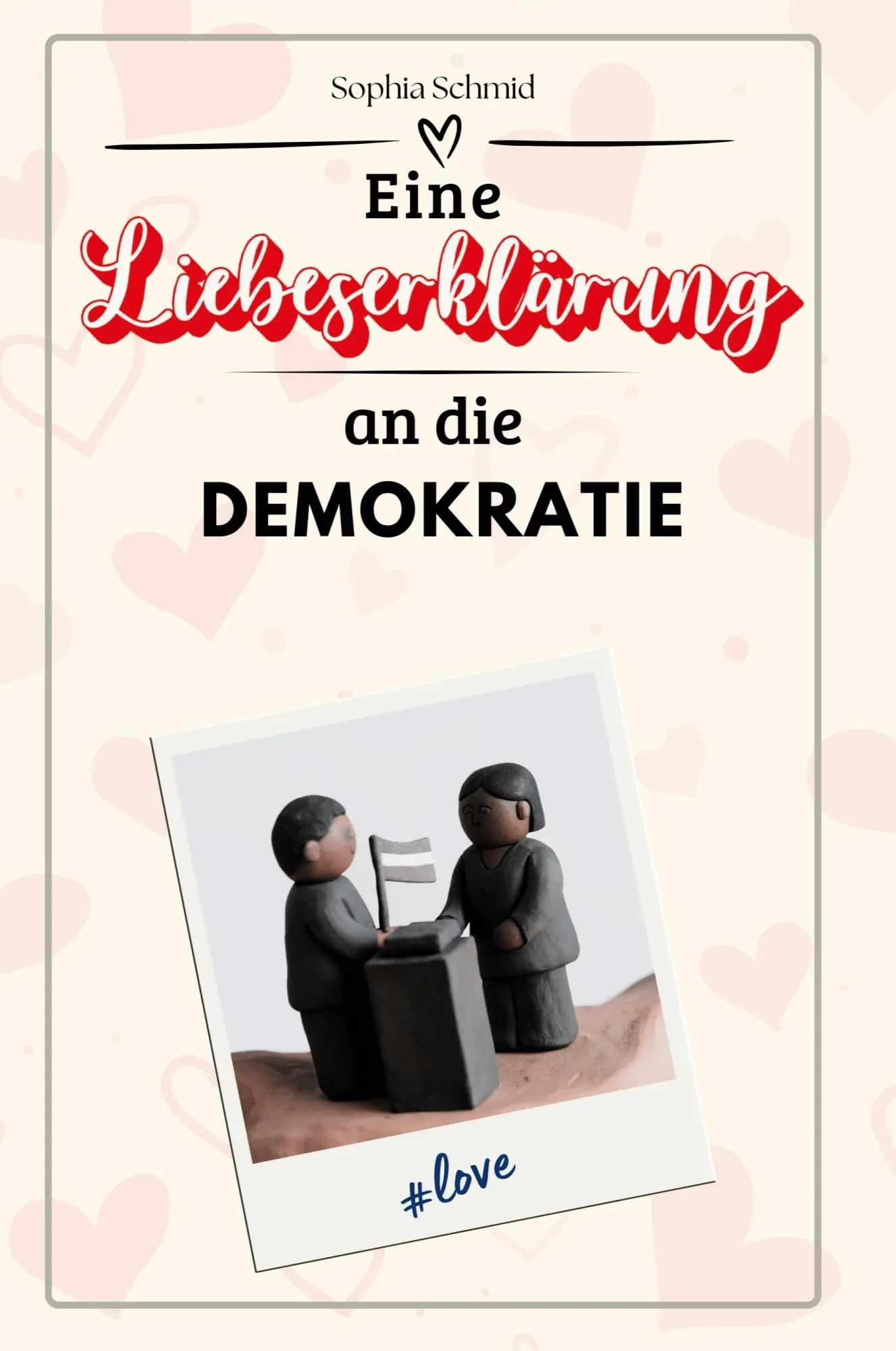Cover: 9783759146038 | Eine Liebeserklärung an die Demokratie | Sophia Schmid | Taschenbuch