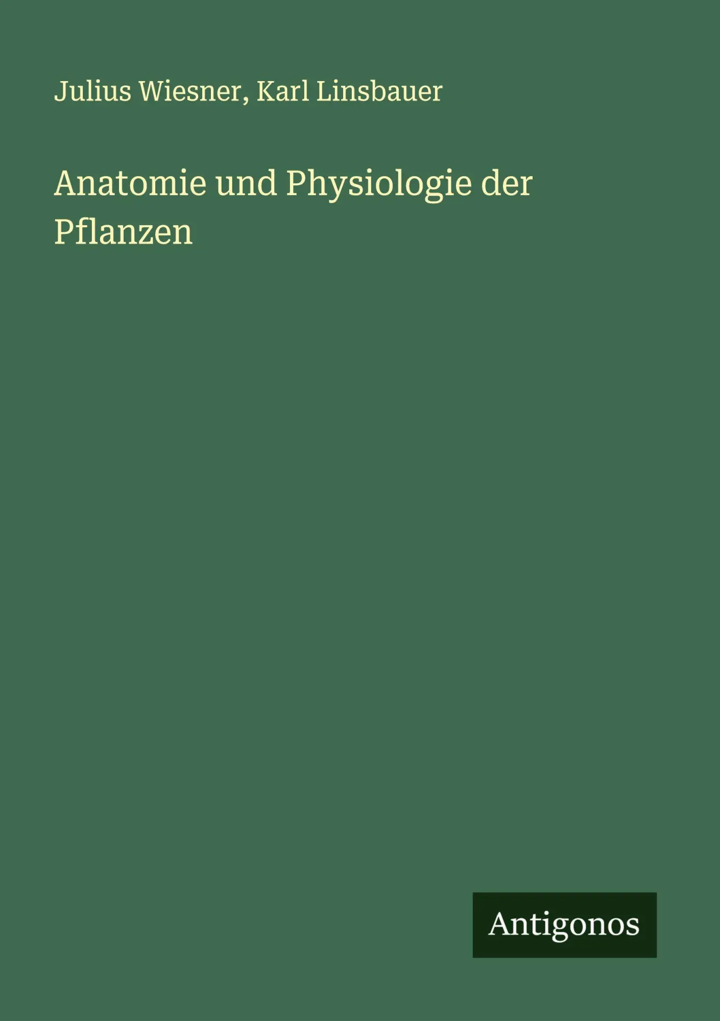 Cover: 9783563876138 | Anatomie und Physiologie der Pflanzen | Julius Wiesner (u. a.) | Buch