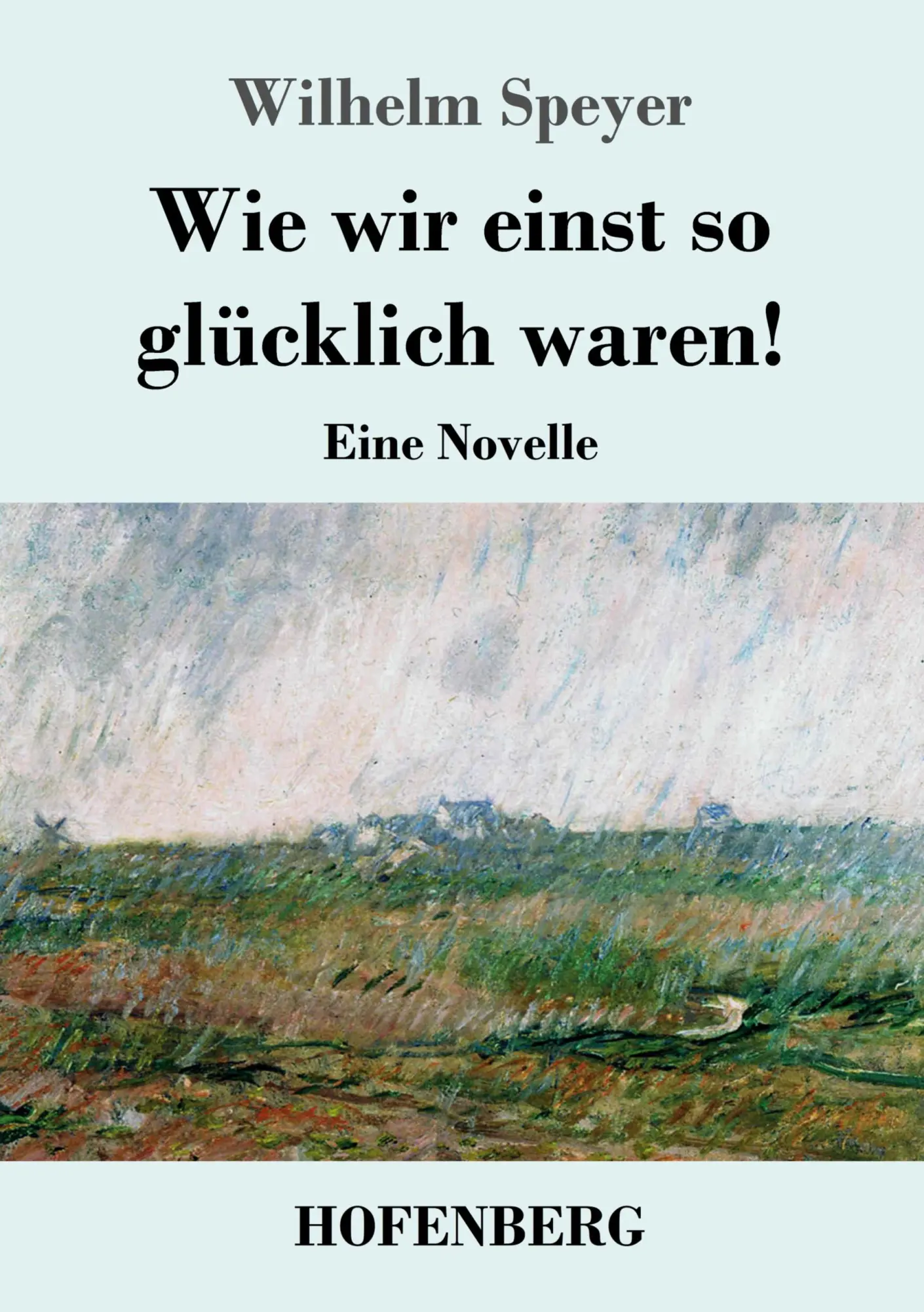 Cover: 9783743746138 | Wie wir einst so glücklich waren! | Eine Novelle | Wilhelm Speyer
