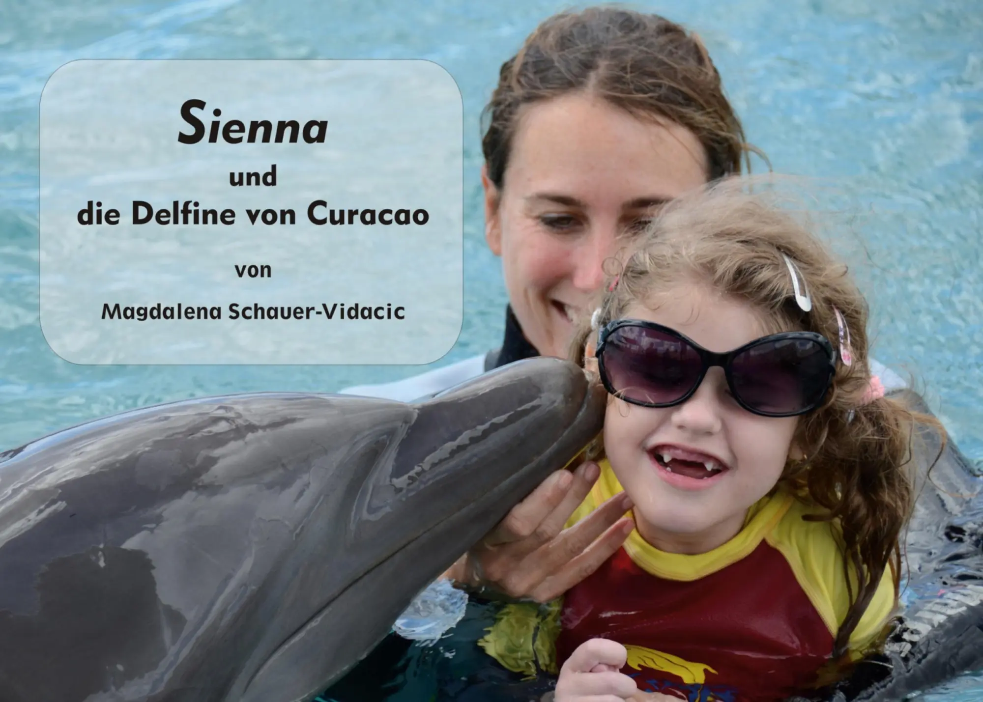 Cover: 9783753406138 | Sienna und die Delfine von Curacao | Magdalena Schauer-Vidacic | Buch