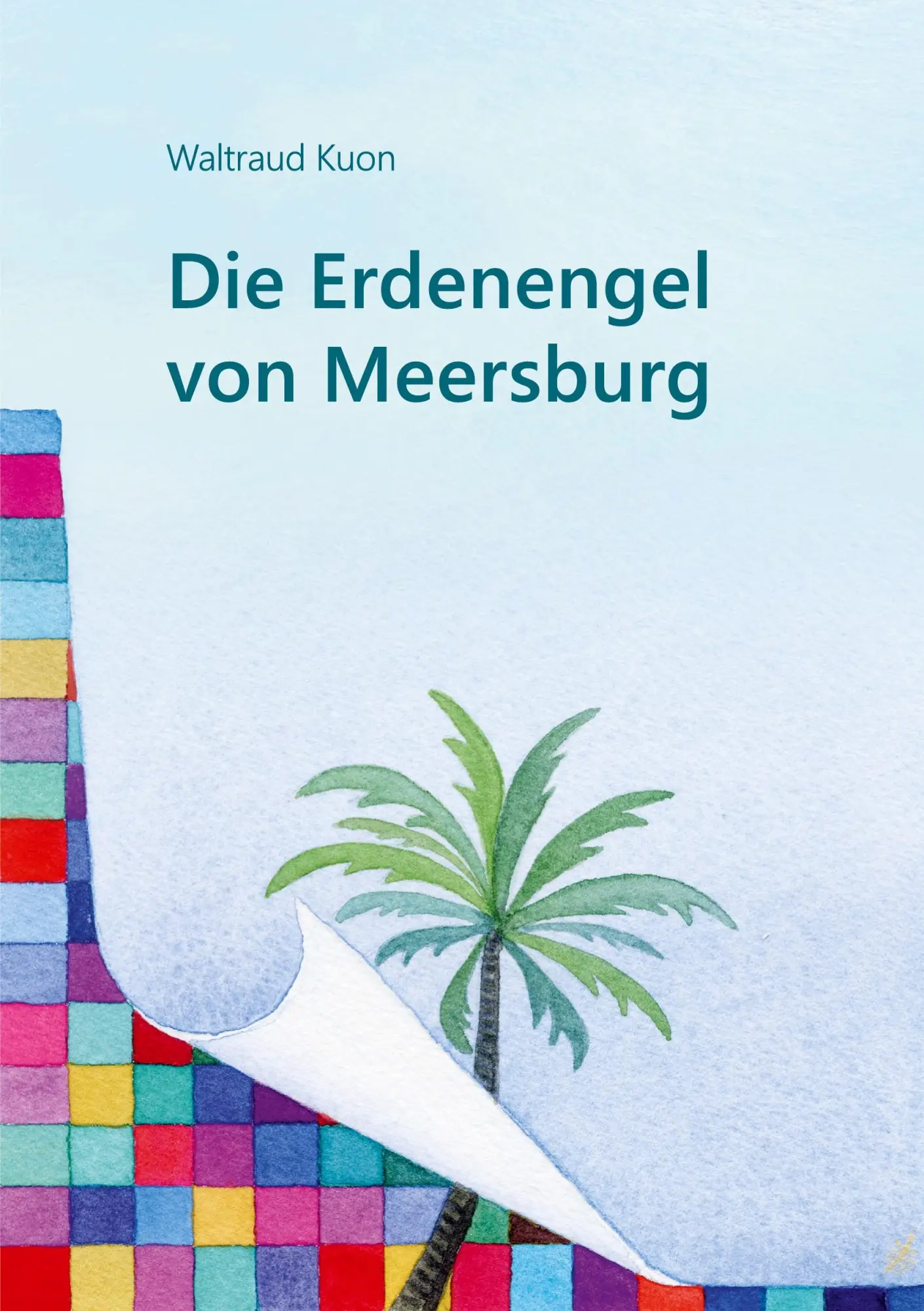 Cover: 9783756236138 | Die Erdenengel von Meersburg | Waltraud Kuon | Taschenbuch | 168 S.