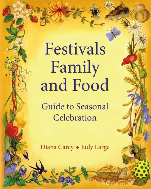 Cover: 9780950706238 | Festivals, Family, and Food | A Guide to Seasonal Celebration | Buch