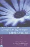 Cover: 9781902636238 | When the Storm Comes &amp; a Moment in the Blossom Kingdom | Barbro Karlén