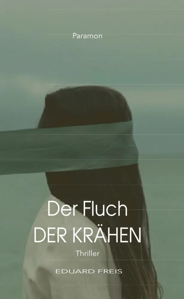 Cover: 9783038306238 | Der Fluch der Krähen | Thriller | Eduard Freis | Buch | Gebunden