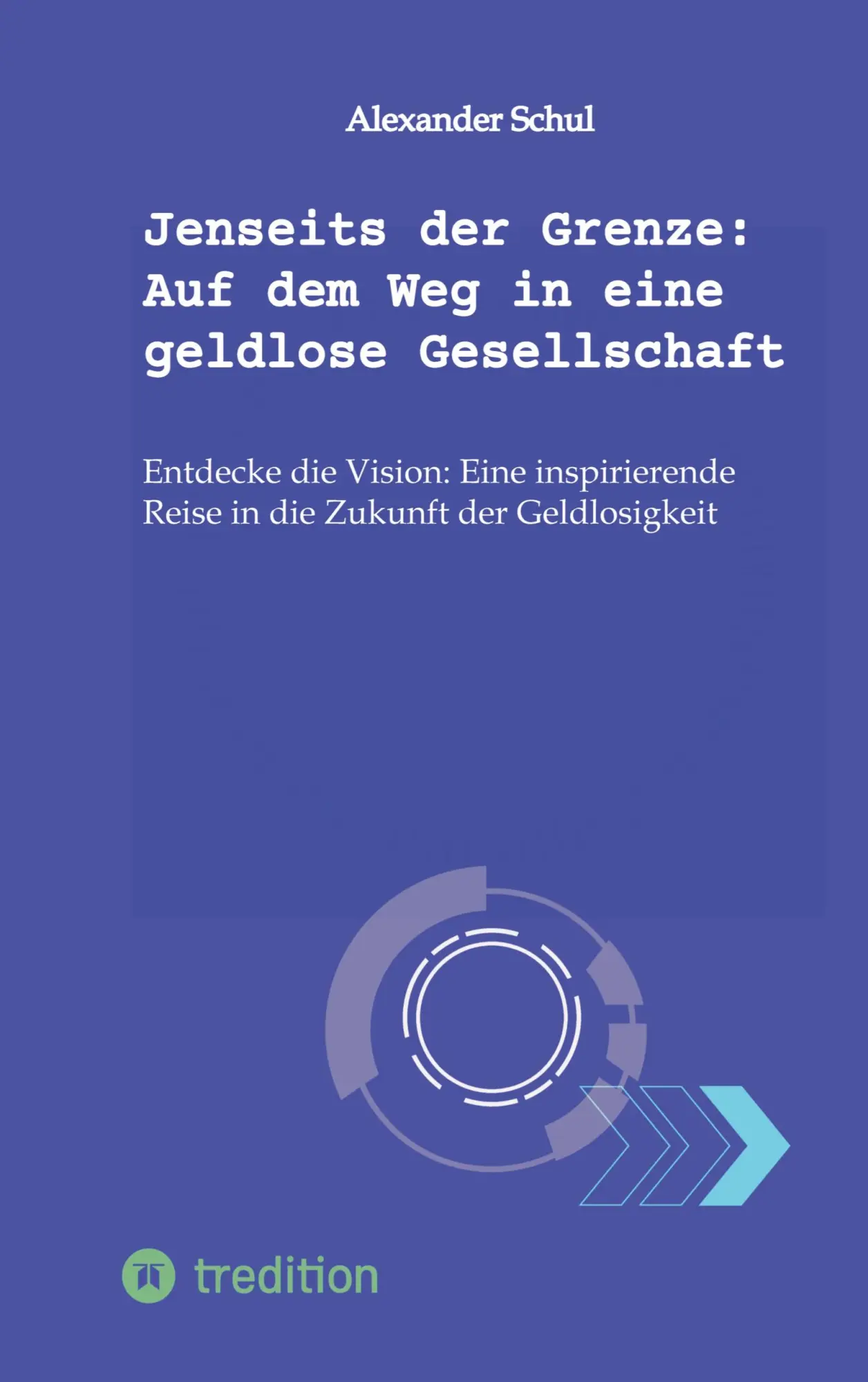 Cover: 9783347966338 | Jenseits der Grenze: Auf dem Weg in eine geldlose Gesellschaft | Schul