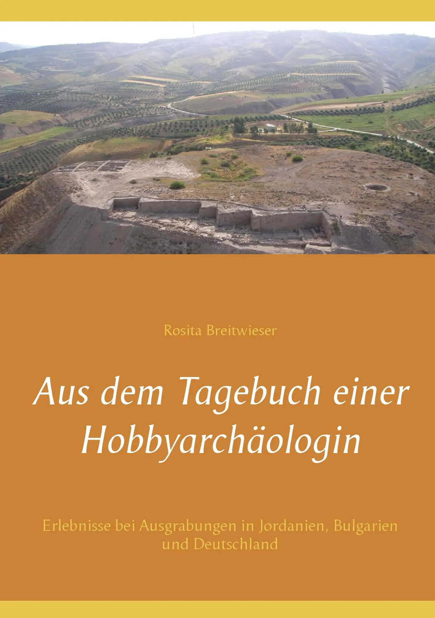 Cover: 9783741296338 | Aus dem Tagebuch einer Hobbyarchäologin | Rosita Breitwieser | Buch