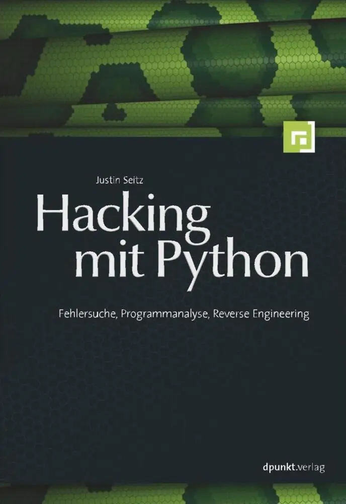 Cover: 9783898646338 | Hacking mit Python | Fehlersuche, Programmanalyse, Reverse Engineering