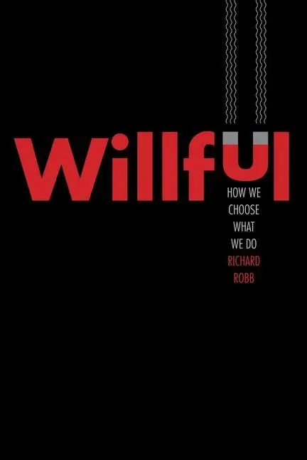Cover: 9780300246438 | Willful | How We Choose What We Do | Richard Robb | Buch | Gebunden