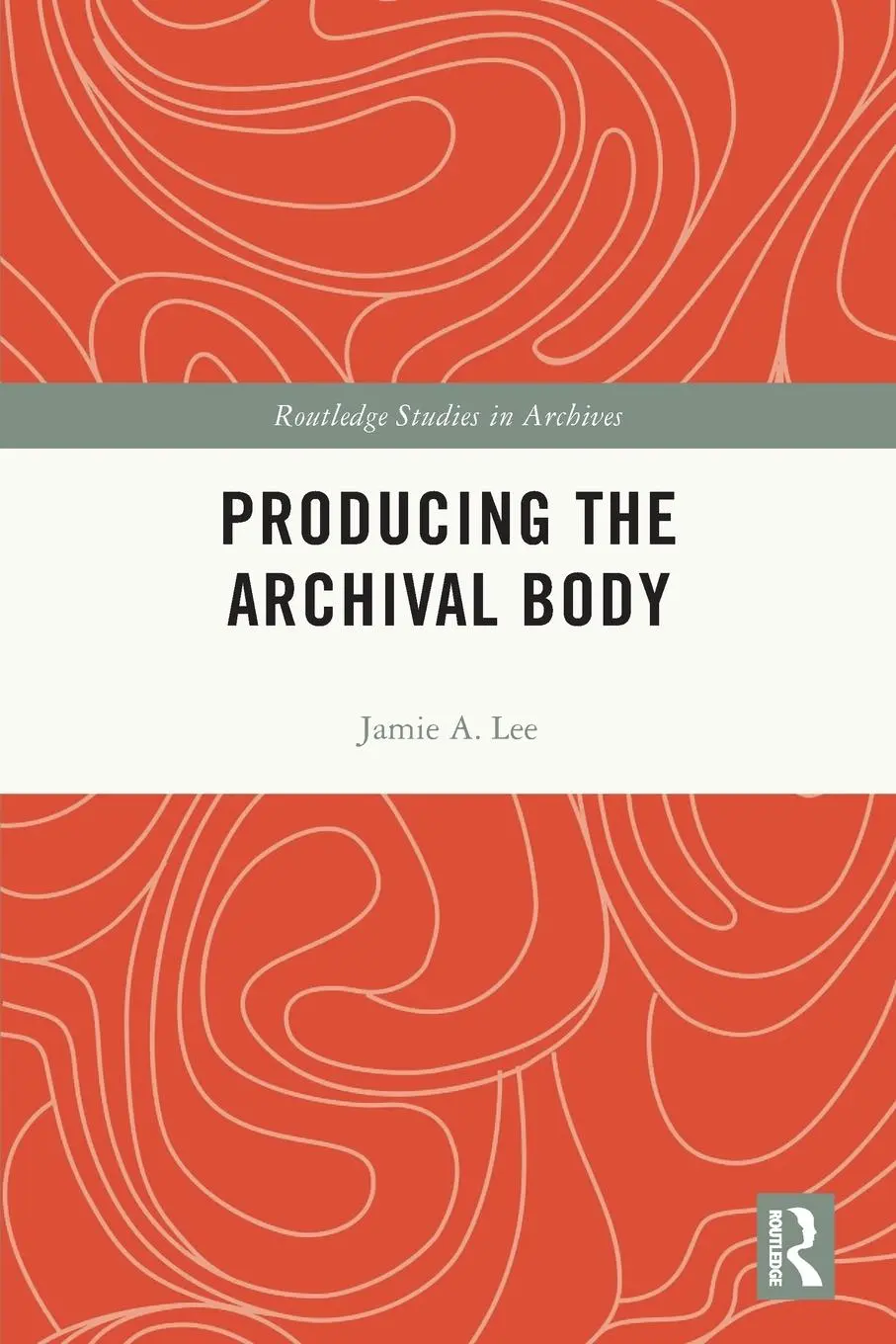 Cover: 9780367676438 | Producing the Archival Body | Jamie A. Lee | Taschenbuch | Englisch
