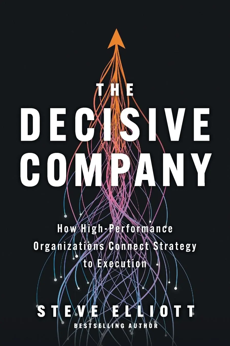 Cover: 9781544546438 | The Decisive Company | Steve Elliott | Taschenbuch | Englisch | 2025