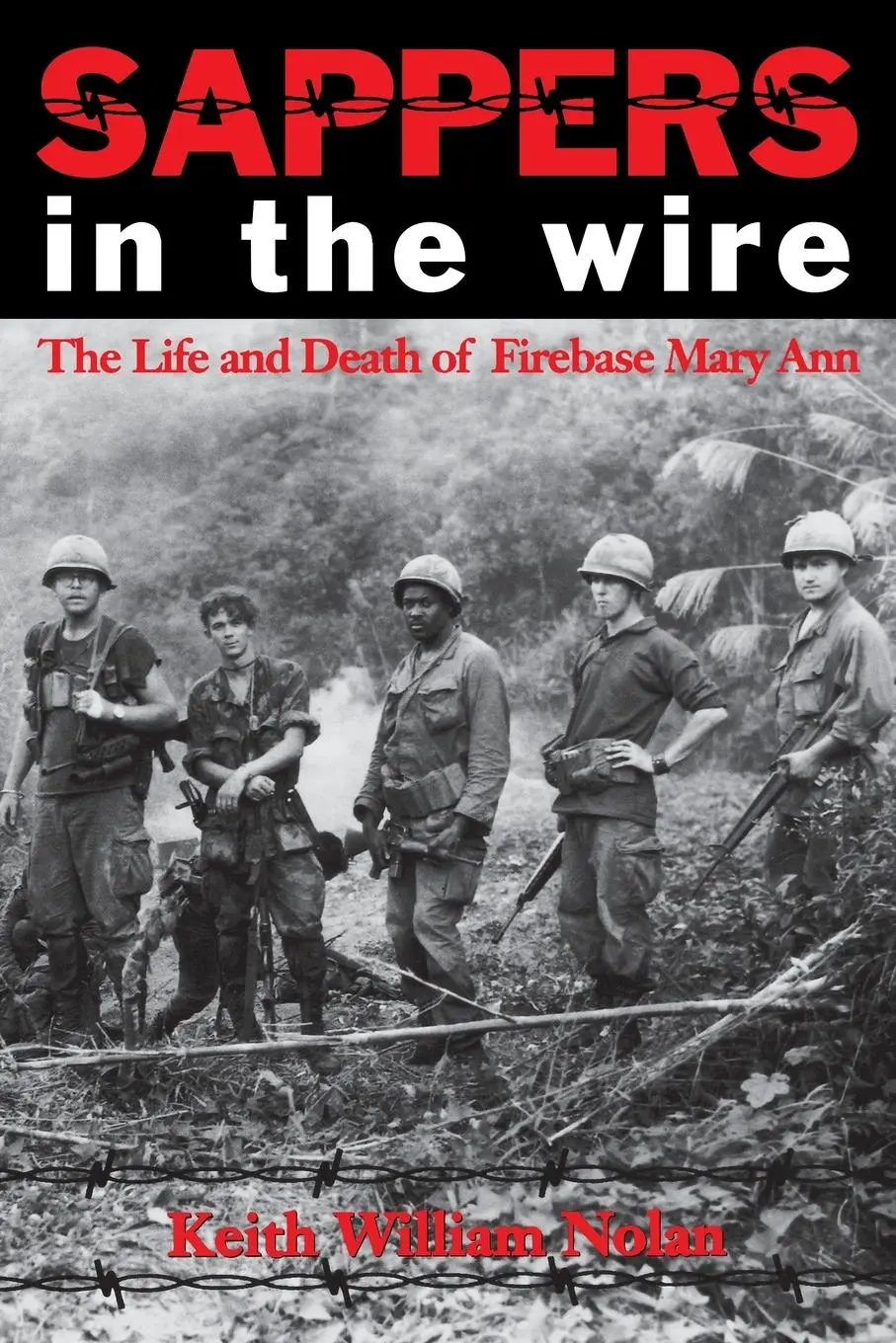 Cover: 9781585446438 | Sappers in the Wire | The Life and Death of Firebase Mary Ann | Nolan
