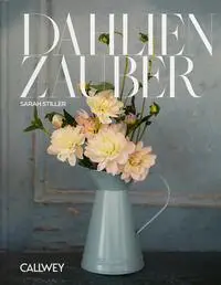 Cover: 9783766726438 | Dahlienzauber | Sarah Stiller | Buch | 128 S. | Deutsch | 2023