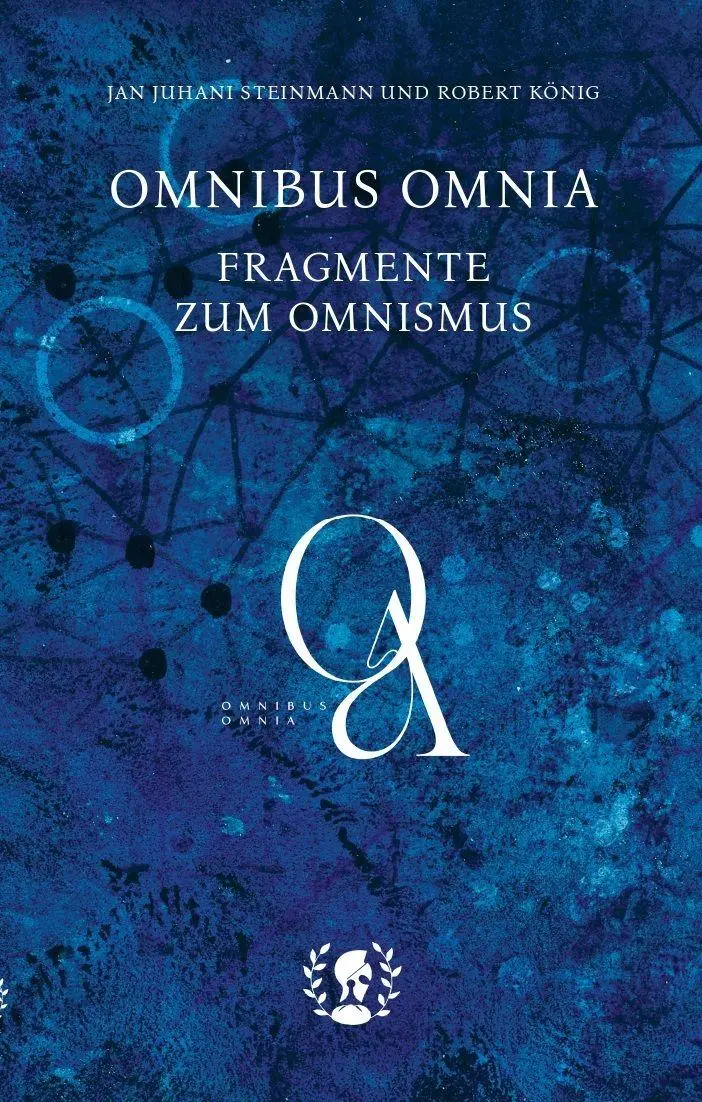Cover: 9783903406438 | Omnibus Omnia | Fragmente zum Omnismus | Jan Juhani Steinmann (u. a.)