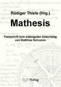 Cover: 9783928186438 | Mathesis | Festschrift zum siebzigsten Geburtstag von Matthias Schramm