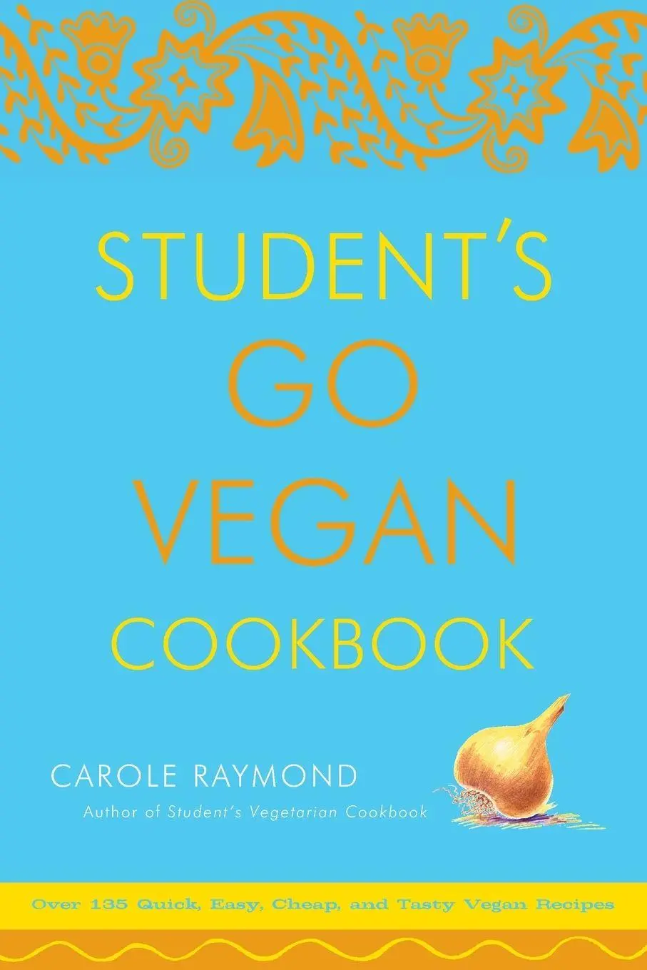 Cover: 9780307336538 | Student's Go Vegan Cookbook | Carole Raymond | Taschenbuch | Englisch