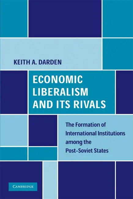 Cover: 9780521866538 | Economic Liberalism and Its Rivals | Keith. A Darden | Buch | Englisch