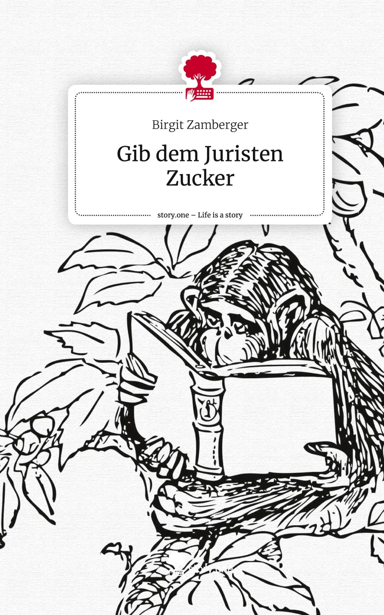 Cover: 9783711576538 | Gib dem Juristen Zucker. Life is a Story - story.one | Zamberger