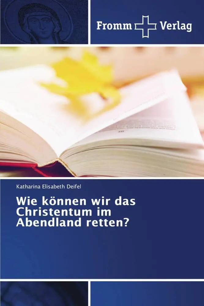 Cover: 9786138376538 | Wie können wir das Christentum im Abendland retten? | Deifel | Buch