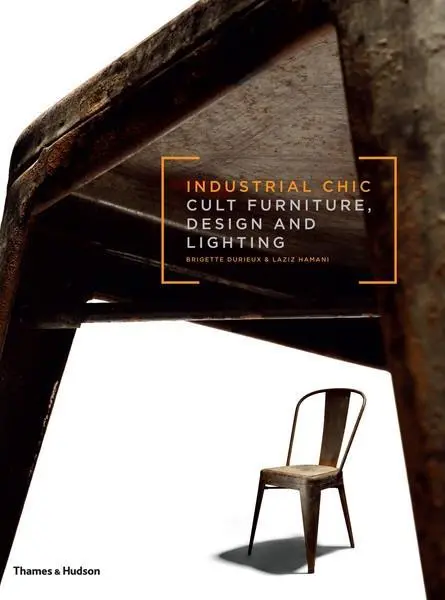 Cover: 9780500516638 | Industrial Chic | Cult Furniture, Design and Lighting | Gebunden