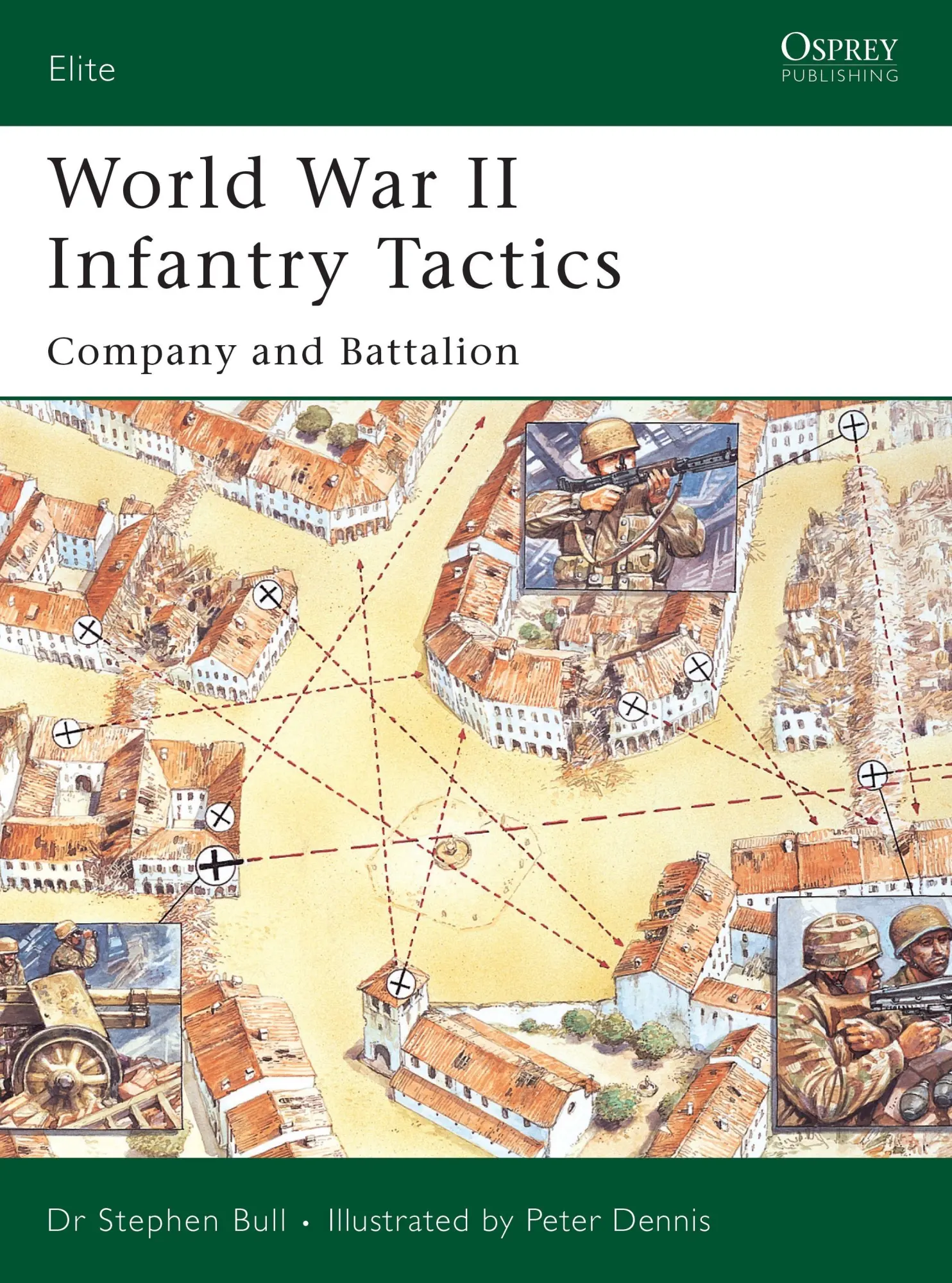 Cover: 9781841766638 | World War II Infantry Tactics | Company and Battalion | Stephen Bull