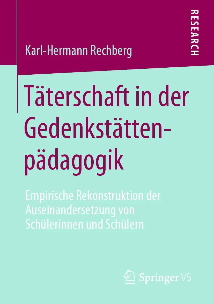 Cover: 9783658276638 | Täterschaft in der Gedenkstättenpädagogik | Karl-Hermann Rechberg