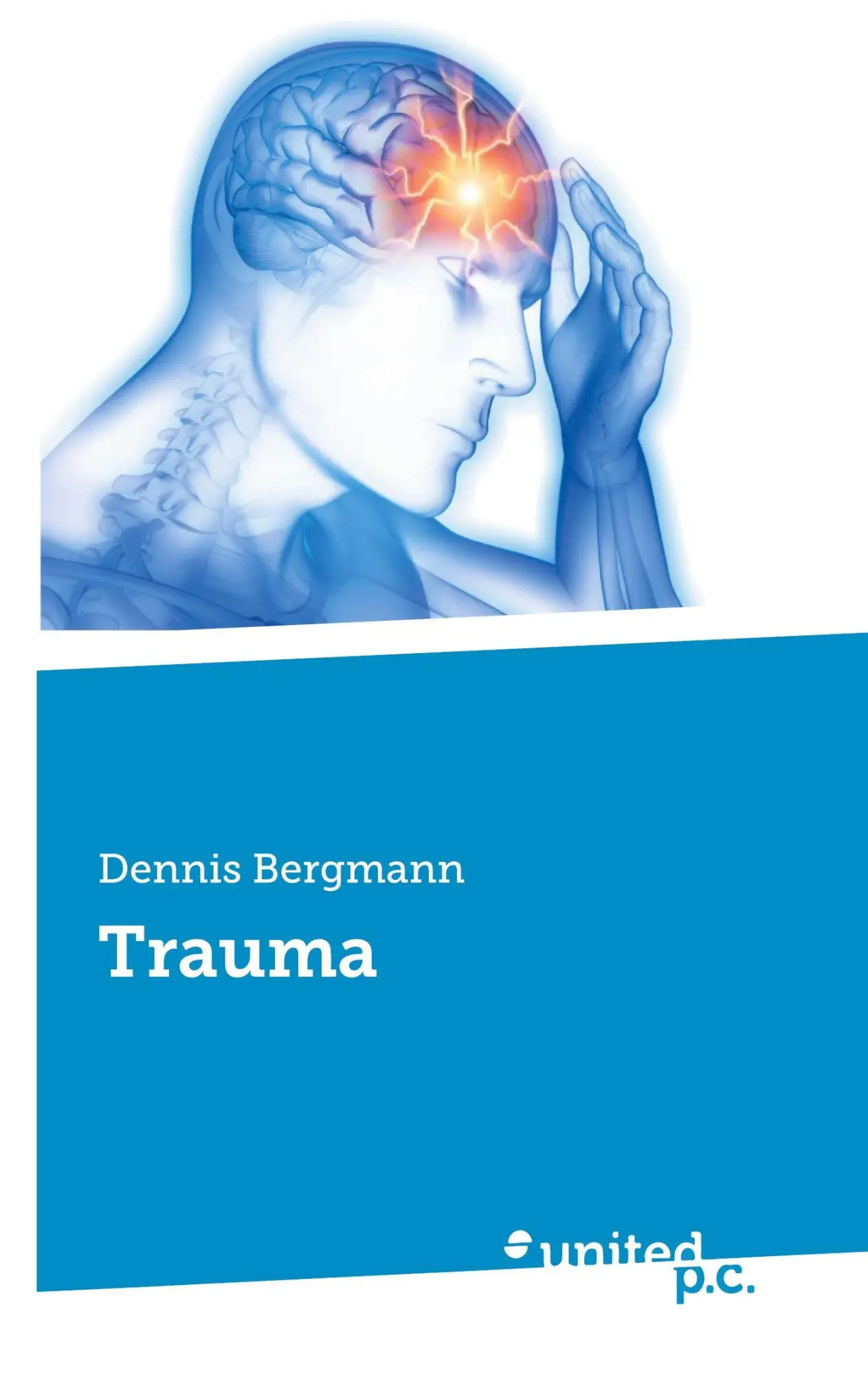 Cover: 9783710336638 | Trauma | Dennis Bergmann | Taschenbuch | Deutsch | 2026 | united p.c.