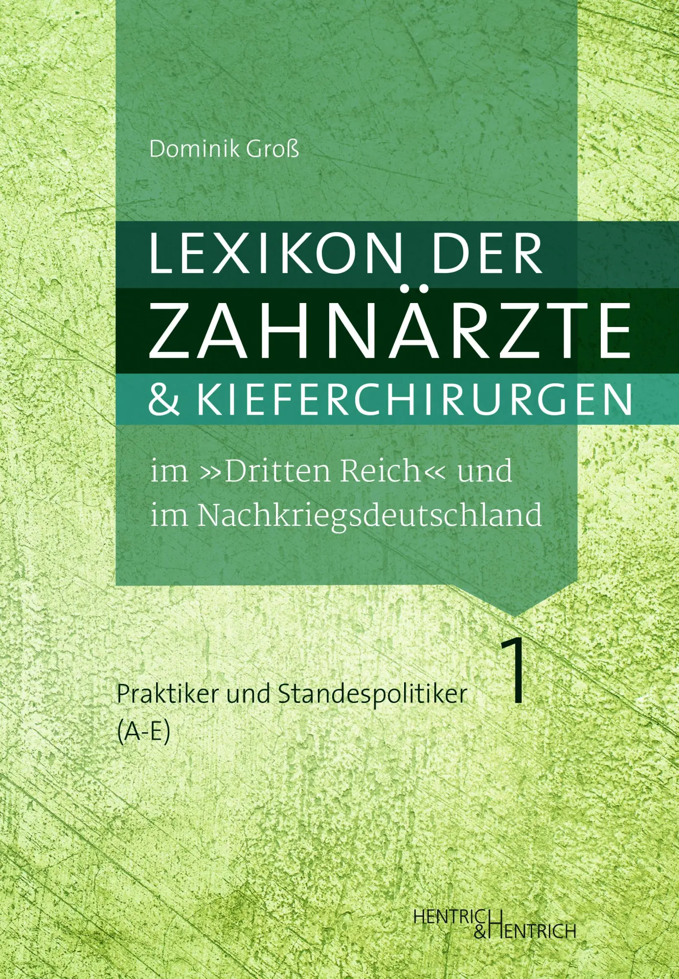Cover: 9783955656638 | Lexikon der Zahnärzte und Kieferchirurgen im "Dritten Reich" und im...