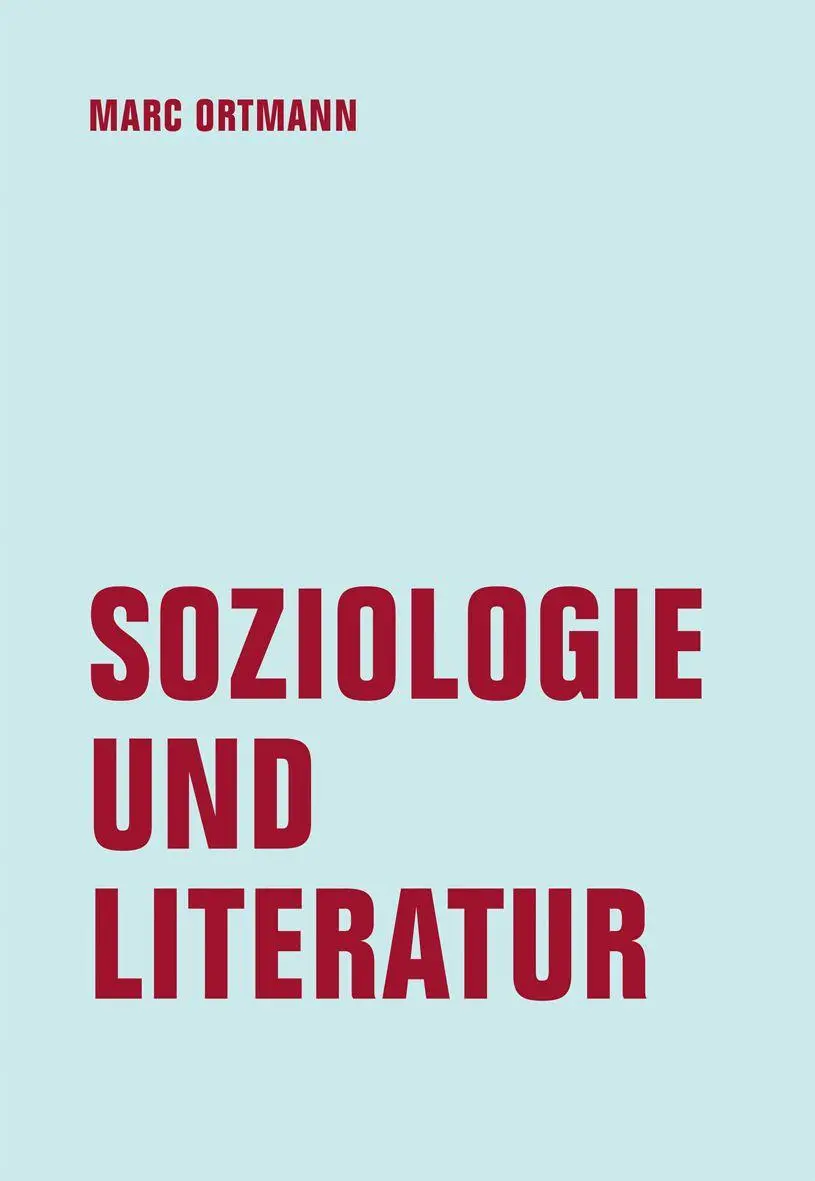 Cover: 9783957326638 | Soziologie und Literatur | Marc Ortmann | Taschenbuch | 360 S. | 2026