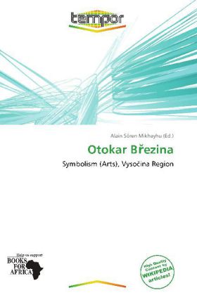 Otokar B ezina | Symbolism (Arts), Vyso ina Region | Alain Sören Mikhayhu | Taschenbuch | Englisch | Tempor | EAN 9786138506638 - Mikhayhu, Alain Sören