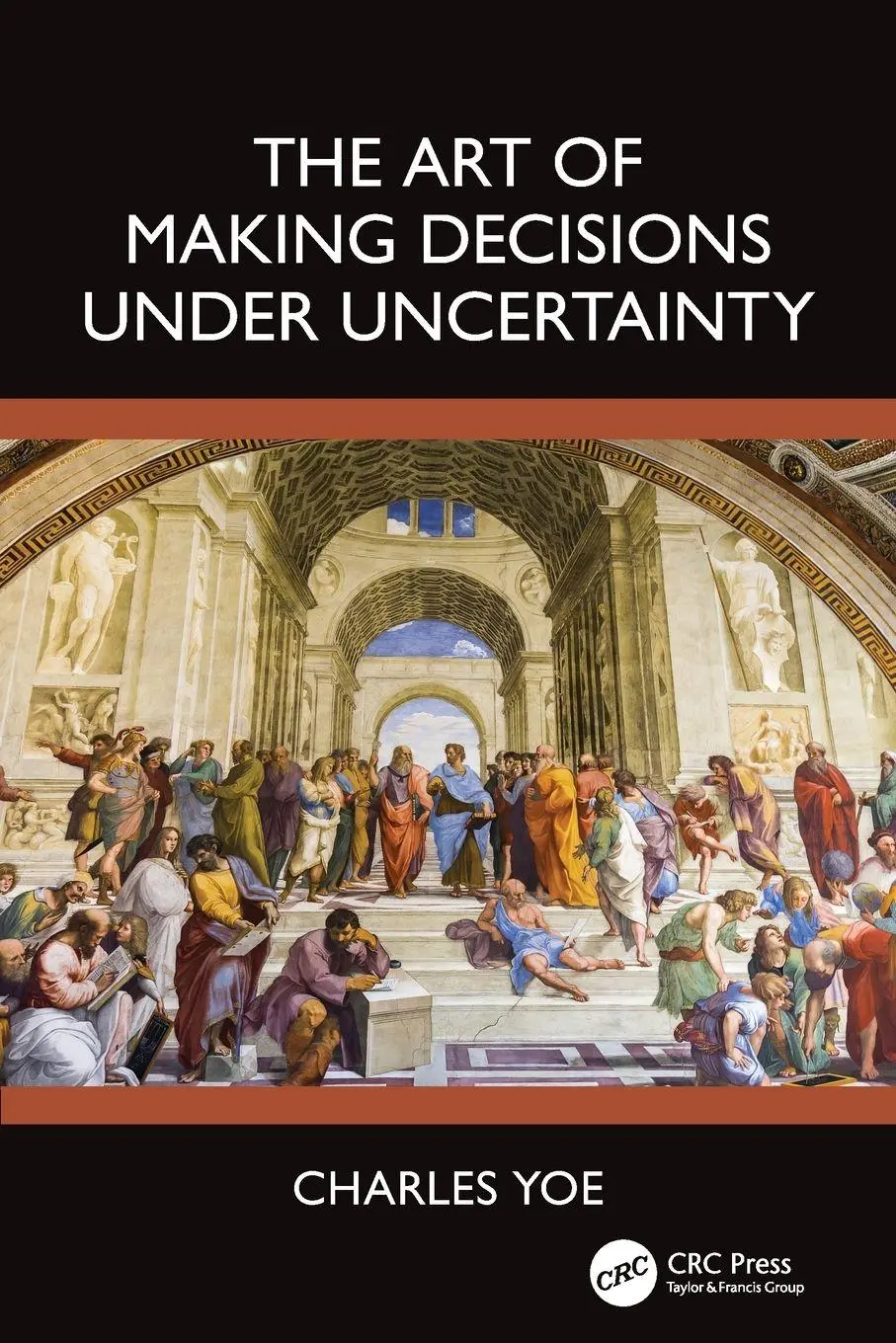 Cover: 9781032996738 | The Art of Making Decisions Under Uncertainty | Charles Yoe | Buch