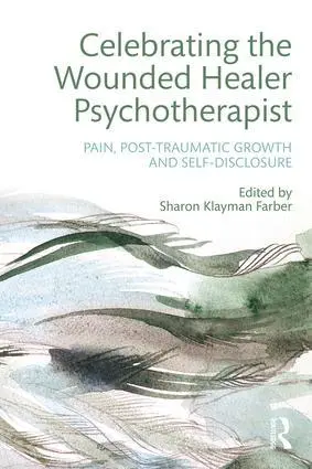 Cover: 9781138926738 | Celebrating the Wounded Healer Psychotherapist | Sharon Klayman Farber