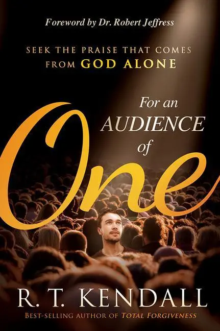 Cover: 9781629996738 | For an Audience of One: Seek the Praise That Comes from God Alone