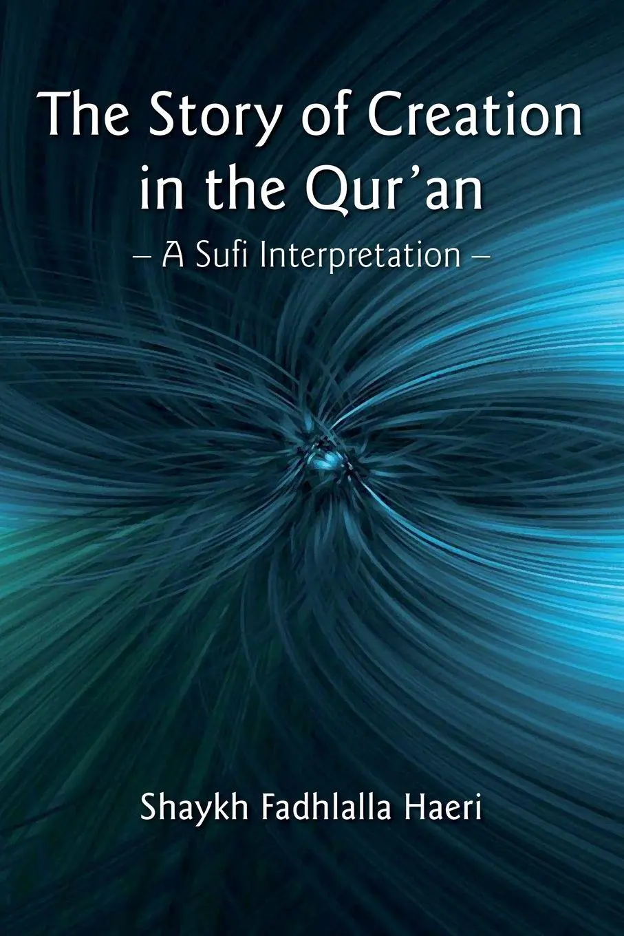 Cover: 9781919826738 | The Story of Creation in the Qur'an | A Sufi Interpretation | Haeri