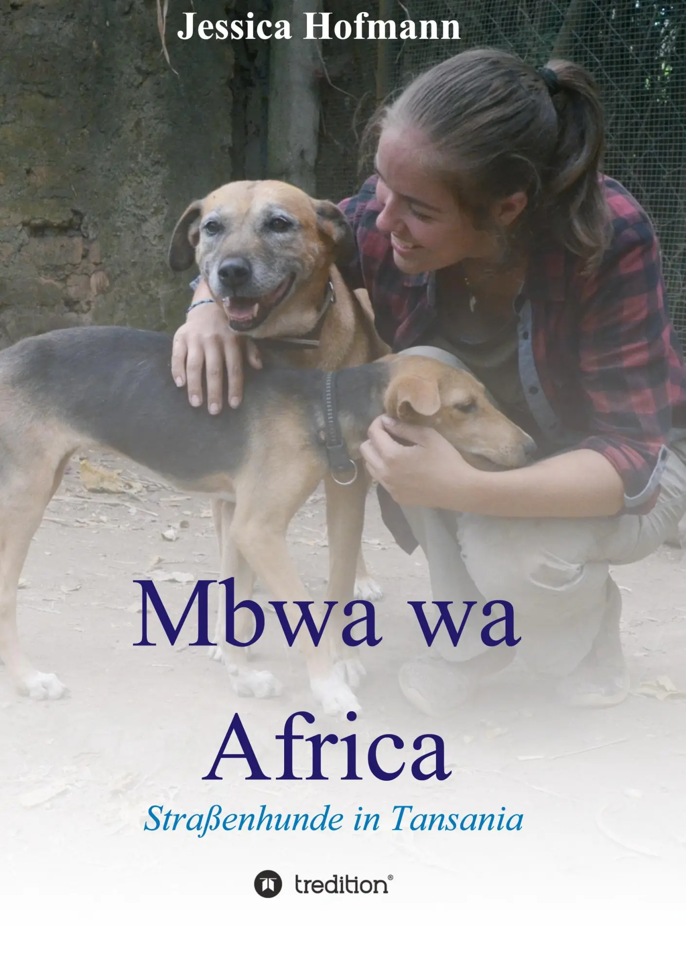 Cover: 9783347306738 | Mbwa wa Africa | Straßenhunde in Tansania | Jessica Hofmann | Buch