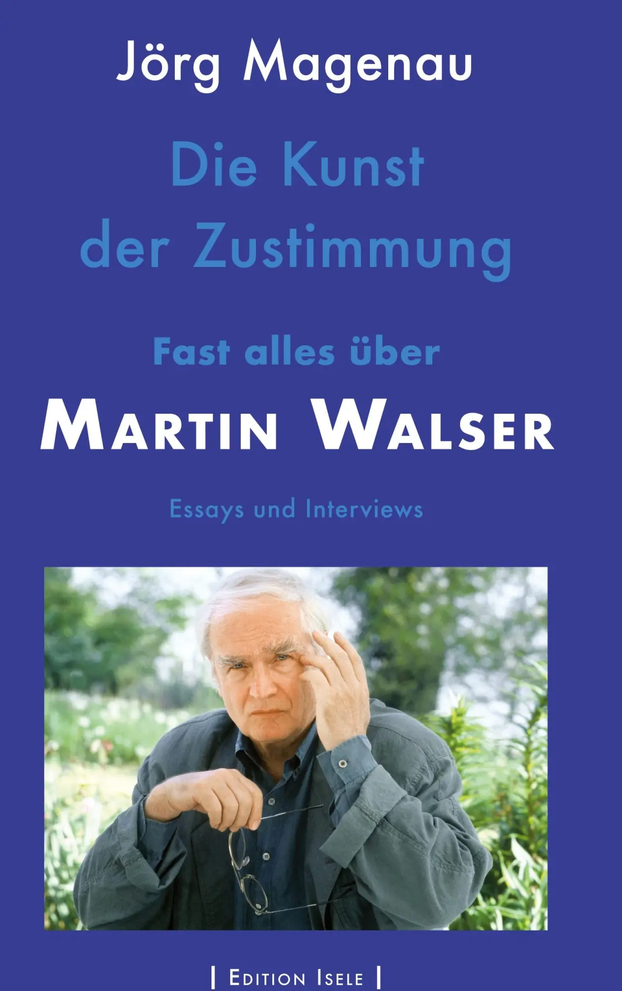 Cover: 9783861426738 | Die Kunst der Zustimmung | Fast alles über Martin Walser | Magenau