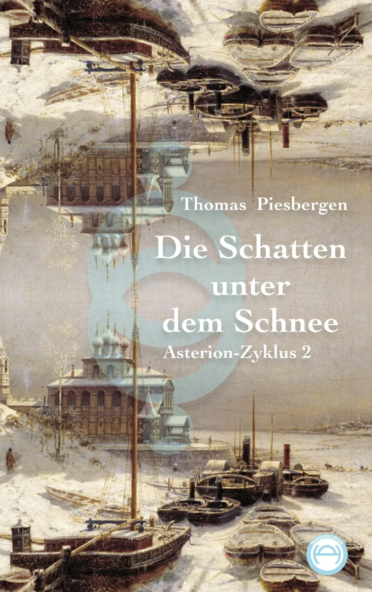 Cover: 9783982826738 | Die Schatten unter dem Schnee | Asterion-Zyklus 2 | Thomas Piesbergen