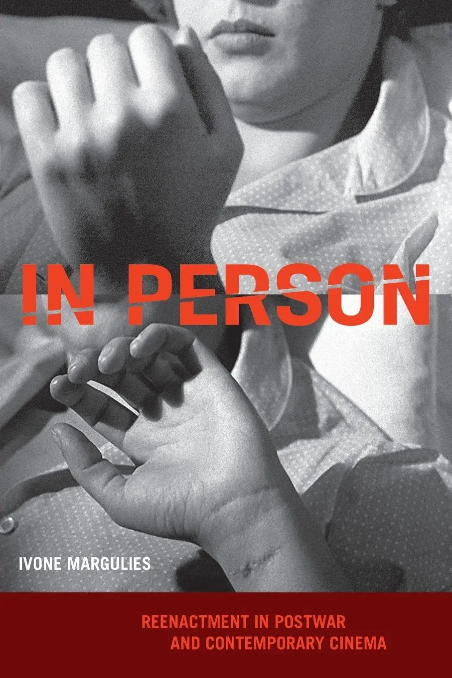 Cover: 9780190496838 | In Person | Reenactment in Postwar and Contemporary Cinema | Margulies