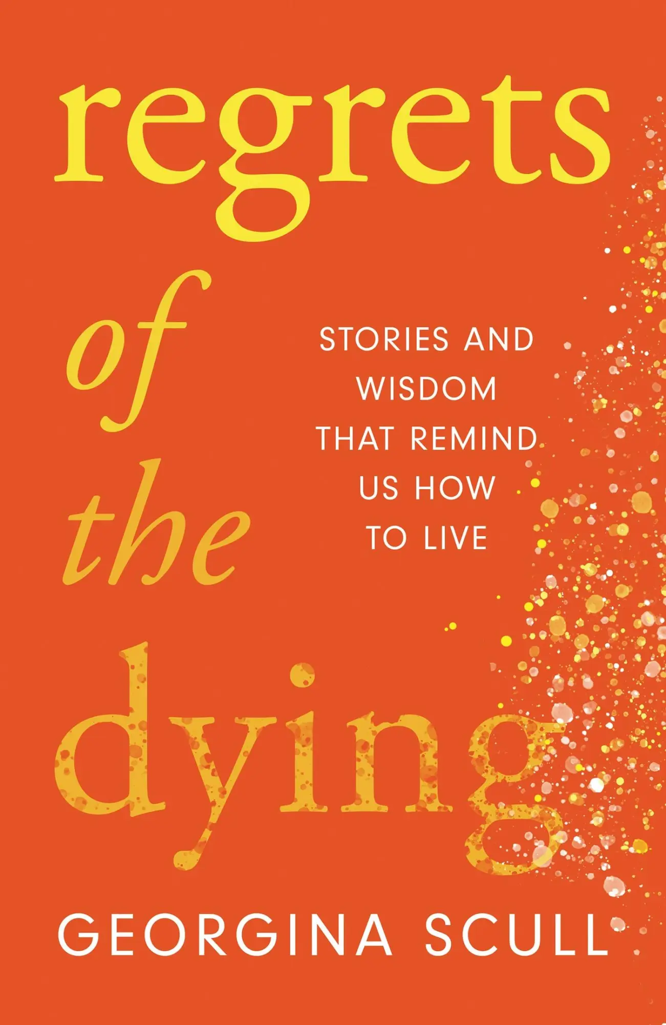 Cover: 9781787396838 | Regrets of the Dying | Stories and Wisdom That Remind Us How to Live