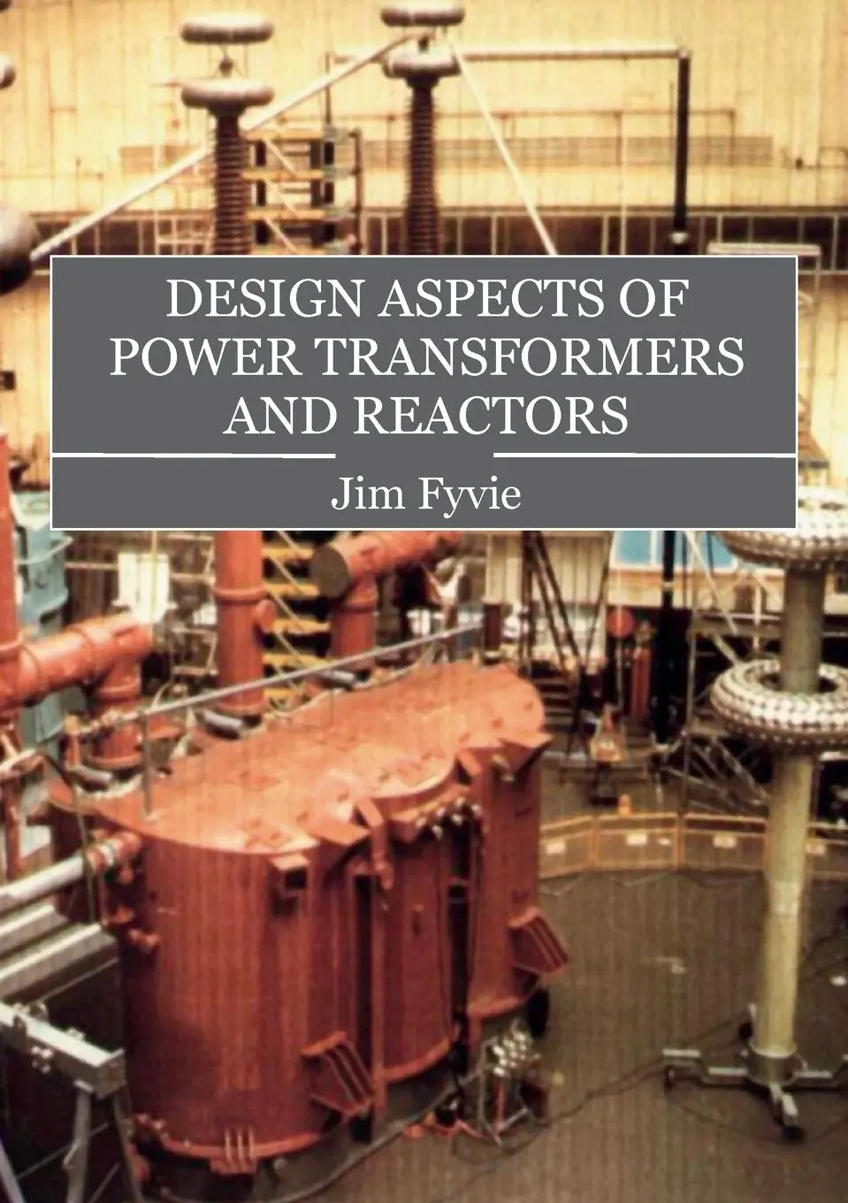 Cover: 9781845496838 | Design Aspects of Power Transformers and Reactors | Fyvie Jim | Buch