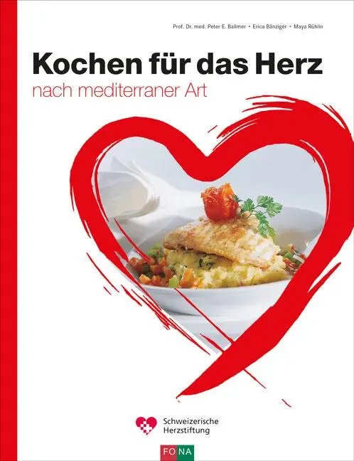 Cover: 9783037806838 | Kochen für das Herz | nach mediterraner Art | Peter E. Ballmer (u. a.)