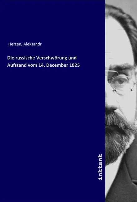 Cover: 9783747736838 | Die russische Verschwörung und Aufstand vom 14. December 1825 | Herzen