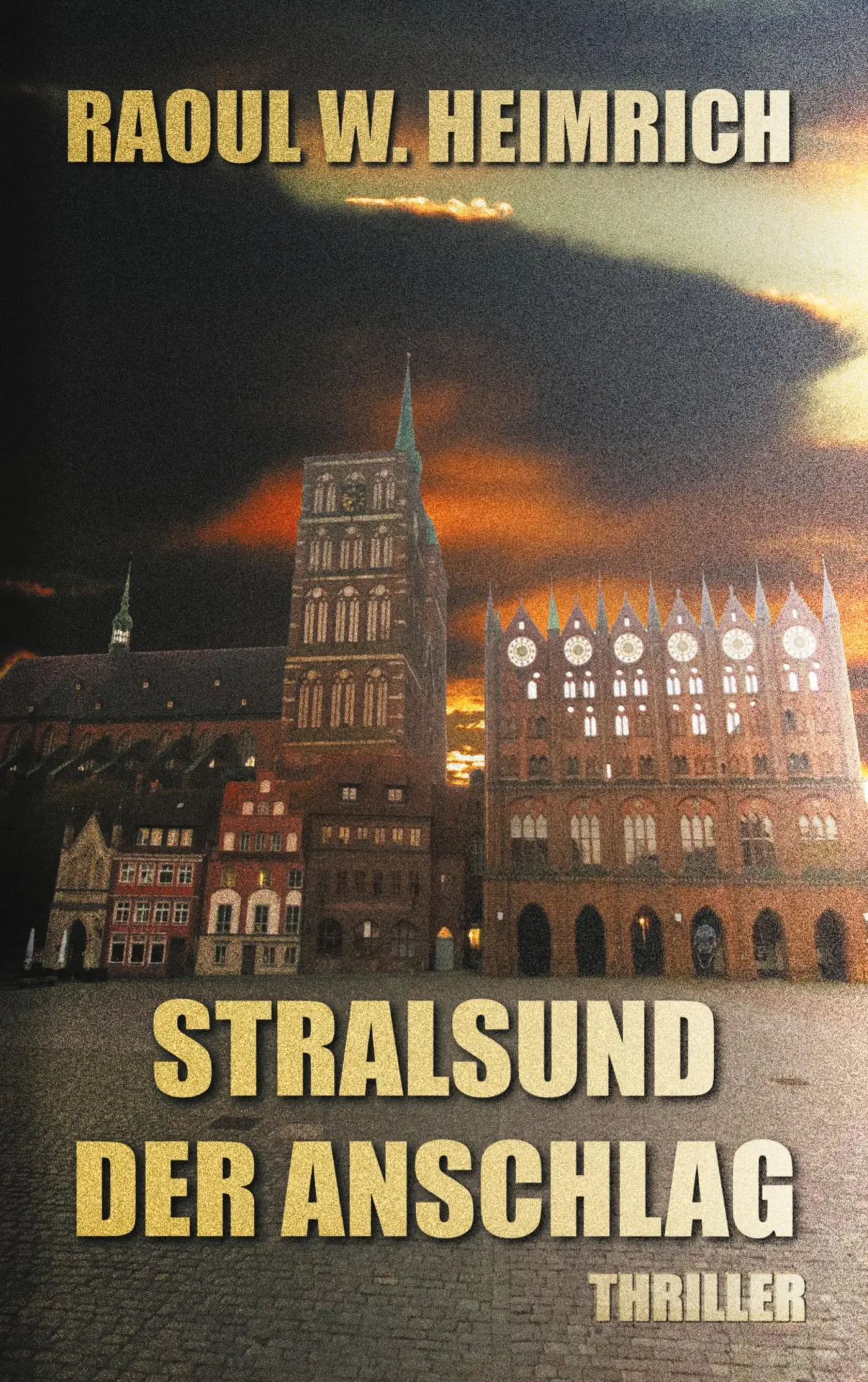 Cover: 9783755726838 | Stralsund-Der Anschlag | Raoul W. Heimrich | Taschenbuch | Paperback
