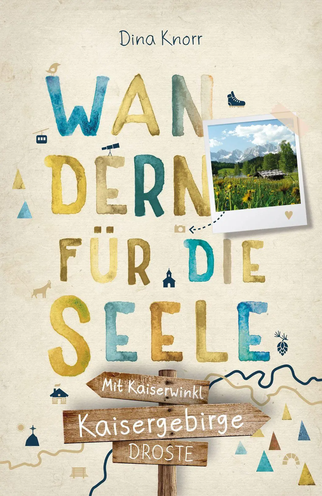 Cover: 9783770026838 | Kaisergebirge. Mit Kaiserwinkl. Wandern für die Seele | Wohlfühlwege