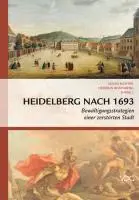 Cover: 9783897396838 | Heidelberg nach 1693 | Bewältigungsstrategien einer zerstörten Stadt