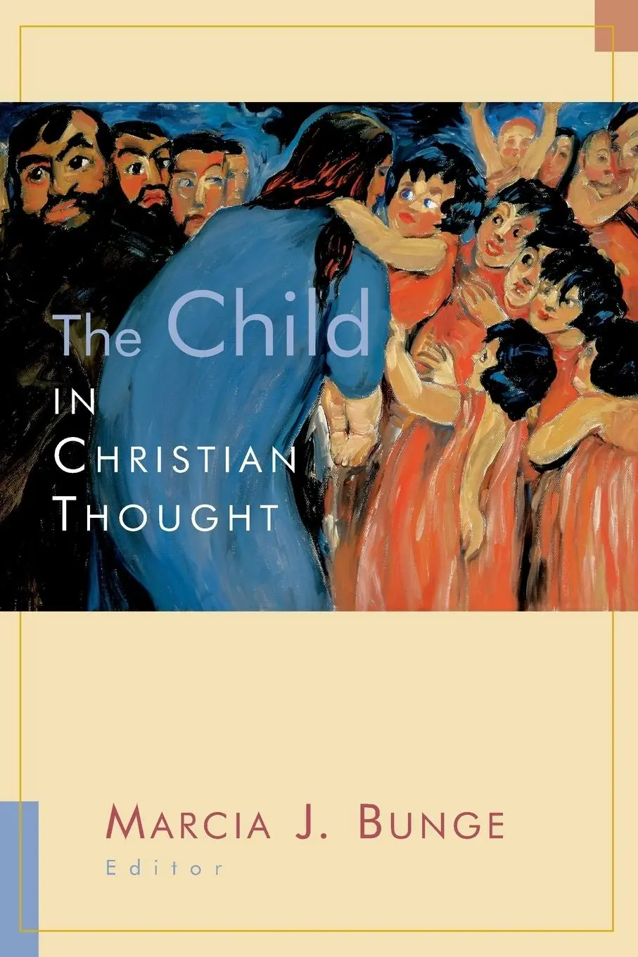 Cover: 9780802846938 | Child in Christian Thought | Marcia J Bunge | Taschenbuch | Englisch