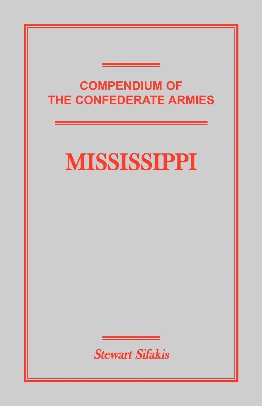 Cover: 9781585496938 | Compendium of the Confederate Armies | Mississippi | Stewart Sifakis