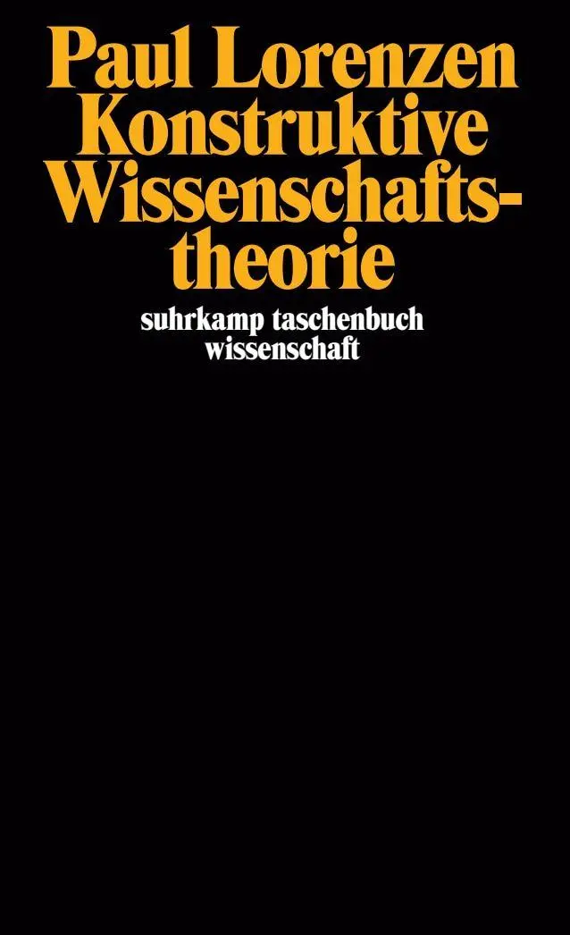 Cover: 9783518276938 | Konstruktive Wissenschaftstheorie | Paul Lorenzen | Taschenbuch