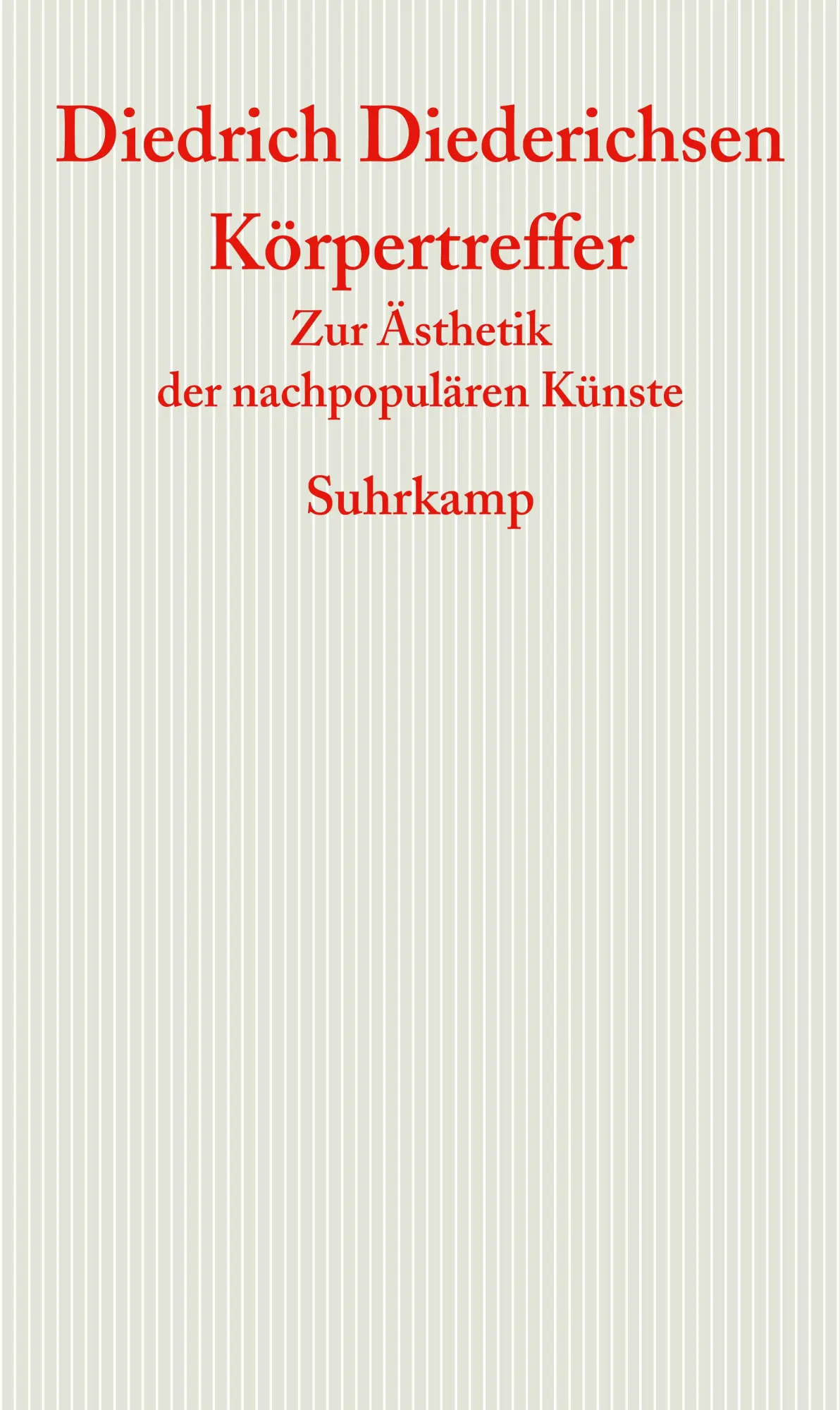 Cover: 9783518586938 | Körpertreffer | Zur Ästhetik der nachpopulären Künste | Diederichsen